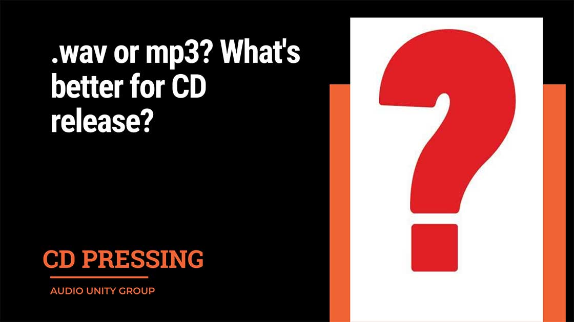 .wav or mp3? What's better for CD release?