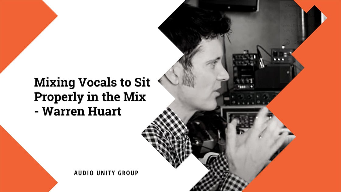 Mixing Vocals to Sit Properly in the Mix - Warren Huart
