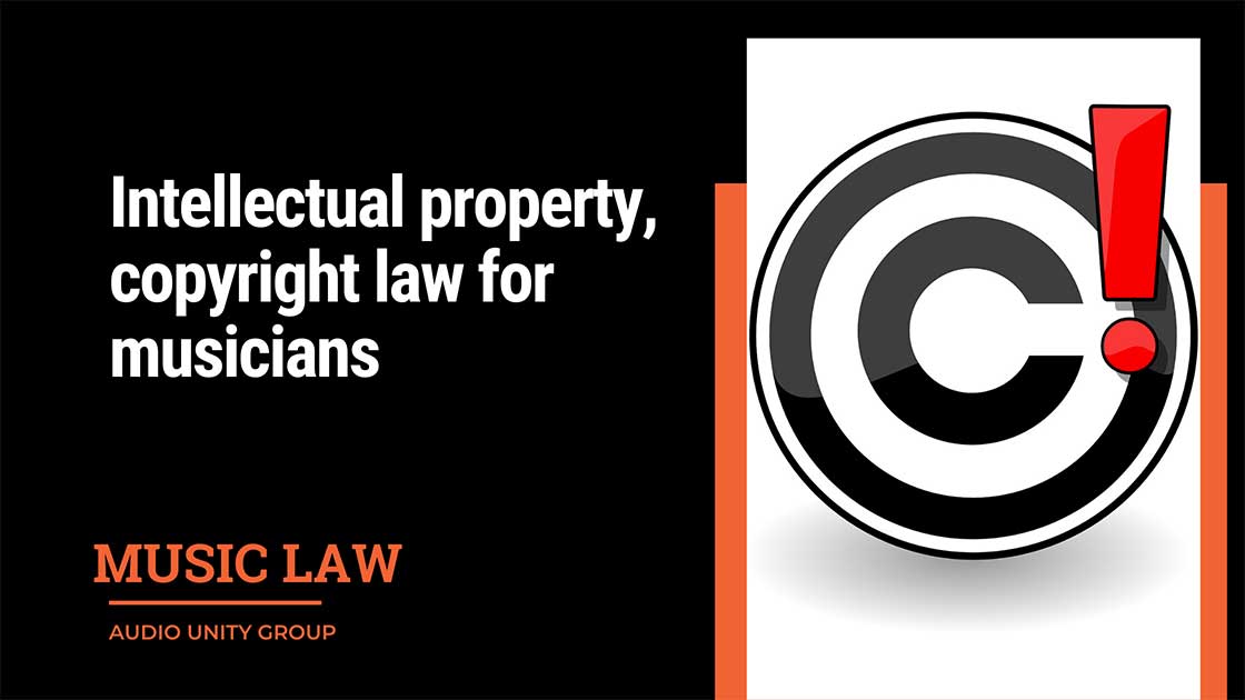 Music Law, intellectual property, copyright law for musicians