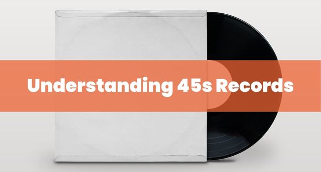 Understanding 45s Records