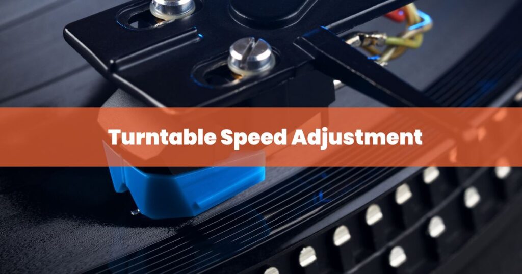 Adjusting speed of a turntable 