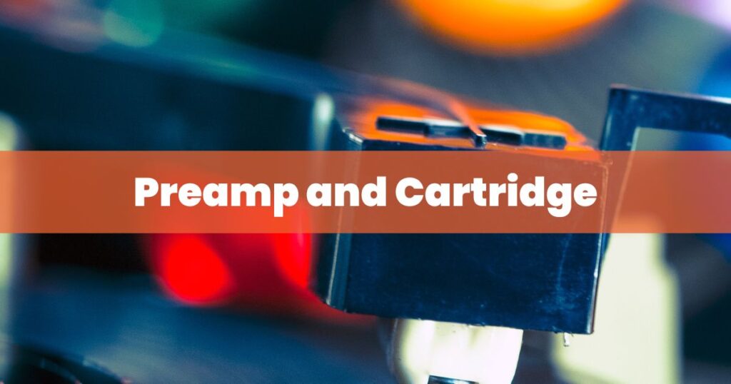 Preamp and Cartridge